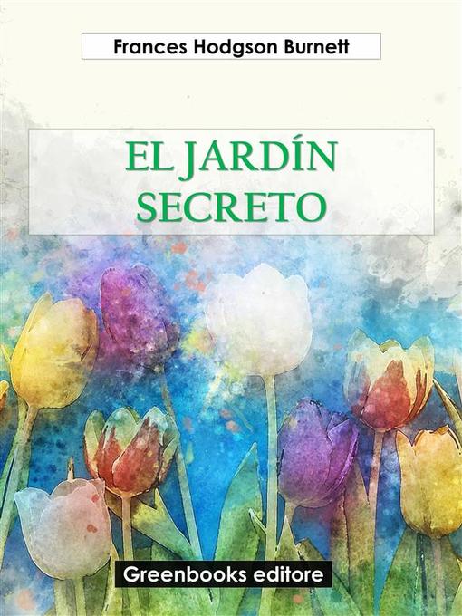 Title details for El jardín secreto by Frances Hodgson Burnett - Available